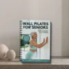 Wall Pilates for Seniors